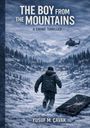 "The Boy from the Mountains", ein Crime-Thriller. Eine Person im Schnee vor Gebirgen, ein Hubschrauber, kaputtes Handy.