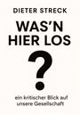 "Dieter Streck. Was'n hier los? Ein kritischer Blick auf unsere Gesellschaft" über einem großen Fragezeichen.