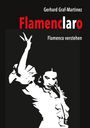 "Gerhard Graf-Martinez, Flamenclaro, Flamenco verstehen" auf schwarzem Hintergrund, stilisierte Tänzerin in Weiß.