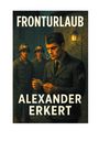 Alexander Erkert: Fronturlaub, Buch