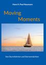 Titel: "Moving Moments" von Hans H. Paul Naumann. Untertitel: "Von Sturmfahrten und Sternennächten". Segelboot bei Sonnenuntergang.