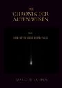 Titel: "Die Chronik der Alten Wesen". Untertitel: "Band I: Der Atem des Ursprungs". Autor: Marcus Skupin. Dunkler Hintergrund.