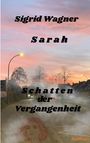 „Sigrid Wagner, Sarah, Schatten der Vergangenheit“ in schwarzer Schrift, Illustration eines Frauenkopfes, Hintergrund: Abendhimmel.