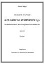 Frieder Kögel: "TO HAVE 'N' TO BE", "A CLASSICAL SYMPHONY light", für Orchester, Solisten, 2003, Partitur, Supplement.