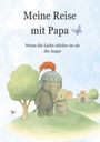 Text: "Meine Reise mit Papa. Wenn die Liebe stärker ist als die Angst."  
Illustration: Zwei Elefanten; einer trägt einen Helm. Im Hintergrund ist eine Wiese, ein Schmetterling, ein Baum und ein Gebäude mit rotem Kreuz zu sehen.