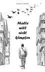 Text: "STEFAN TAPPERT" oben und "Malte will nicht kämpfen" in der Mitte. Illustration: Ein Mann geht zwischen Gebäuden, Vögel fliegen.