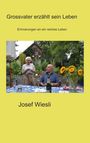 Gelbes Cover: "Grossvater erzählt sein Leben", "Erinnerungen an ein reiches Leben", "Josef Wiesli". Paar am Tisch im Garten.