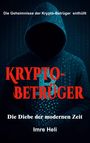 „Die Geheimnisse der Krypto-Betrüger enthüllt.“ „Krypto-Betrüger.“ „Die Diebe der modernen Zeit.“ „Imre Heli.“ Hoodie-Träger.