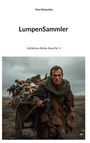 "LumpenSammler" von Tom Matschke, Gefährten-Reihe; Band Nr. 5. Ein Mann zieht einen Karren voller Lumpen.