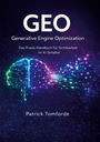 Text: "GEO Generative Engine Optimization. Das Praxis-Handbuch für Sichtbarkeit im KI-Zeitalter. Patrick Tomforde."

Illustration: Ein digitales Gehirn, links grün, rechts in Würfel zersetzend, vor blauem Hintergrund.
