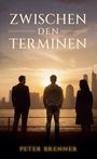 "ZWISCHEN DEN TERMINEN" von Peter Brenner. Drei Personen stehen vor einer Skyline bei Sonnenuntergang.