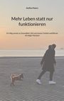 Steffen Peters: Mehr Leben statt nur funktionieren, Buch