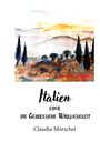 "Italien oder die Gebrochene Wirklichkeit" von Claudia Mörschel. Aquarell-Landschaft mit Hügeln und Zypressen.