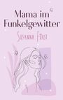 "Mama im Funkelgewitter, Susanna Fürst." Illustration einer Frau, Schmetterlinge und stilisierte Blätter auf rosa Hintergrund.