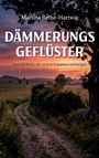 "Dämmerungsgeflüster" von Martina Bethe-Hartwig, Geschichten im Schatten, zeigt eine ländliche Landschaft bei Sonnenuntergang.
