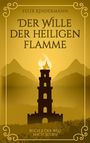 "Felix Kindermann: Der Wille der heiligen Flamme. Buch 2: Der Weg nach Süden." Silhouette eines brennenden Turms vor Bergen.