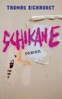"THOMAS EICHHORST", "SCHIKANE", "roman" in Pink und Schwarz auf einer beigen, abgerissenen Plakatwand.