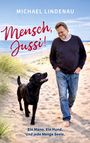 Michael Lindenau: Mensch, Jussi! Ein Mann. Ein Hund. Und jede Menge Seele., Buch