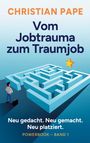 "Vom Jobtrauma zum Traumjob. Neu gedacht. Neu gemacht. Neu platziert. POWERBOOK – BAND 1." Illustration: Person vor Labyrinth, Stern.