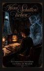Sabine M. Mendrok: Wenn Schatten lieben, Buch