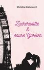 Christina Dreisewerd: Zuckerwatte und saure Gurken, Buch