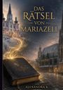 "Das Rätsel von Mariazell" und "von Alexandra K." Ein altes Buch mit leuchtenden Symbolen und einer verschneiten Kirche.