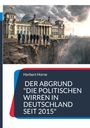Herbert Horne: Der Abgrund "Die politischen Wirren in Deutschland seit 2015", Buch