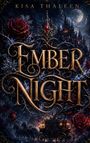 „Kisa Thaleen“ und „Ember Night“ in kunstvollen Buchstaben, dunkles Schloss, Vollmond, rote Rosen, Pferdekutsche.