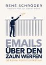 René Schröder: Emails über den Zaun werfen ist keine Kommunikation, Buch