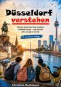 „Düsseldorf verstehen“; Wie ein Dorf zur Großstadt wurde - und was das mit dir zu tun hat. Drei Menschen am Rhein, Skyline.