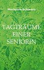 Marianne Schwarz: Tagträume einer Seniorin, Buch