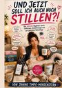 Janine Timpe-Morgenstern: Und jetzt soll ich auch noch stillen?!, Buch