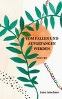 „VOM FALLEN UND AUFGEFANGEN WERDEN“. Illustration: Grüne Blätter auf orangefarbenem Kreis, bunte Punkte. Autorin: Lena Leischner.
