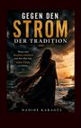 "Gegen den Strom der Tradition. Wenn eine Muslima rebelliert und den Mut hat, eine Frau zu lieben. Nadide Karagül." Eine Frau am stürmischen Meer bei Sonnenuntergang.