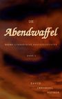 Die Abendwaffel - sechs literarische Kurzgeschichten Band 2. Autoren: David Immanuel Hüfner. Hintergrund: Abstrakte Abend- oder Nachtszene.