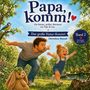 „Papa, komm! Das große Natur-Konzert. Band 2. Für Kinder ab 2 Jahren.“ Ein Vater und Mädchen in einem blühenden Garten.