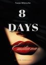 Titel: "8 DAYS", Autor: Tanja Wünsche. Rote Lippen, mysteriöse Atmosphäre. Worte: "Emiliana", "EROTIK-THRILLER".