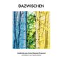 DAZWISCHEN. Gedichte von Arno Mozoni-Frasconi mit Bildern von Sandra Bieler. Drei farbige Bäume: blau, grün, gelb.
