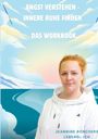Text: "ANGST VERSTEHEN - INNERE RUHE FINDEN DAS WORKBOOK. JEANNINE BORCHERS LEBEND-ICH." Frau in weißem Hoodie vor Himmel-Illustration.