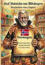 Ein älterer Mann hält ein Schild mit der norwegischen Flagge und dem Text: "Norwegen. Dumm gelaufen... knapp daneben ist auch vorbei." Im Hintergrund Angelausrüstung.