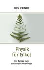 Urs Steiner: Physik für Enkel, Buch