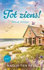 "Tot ziens! Neue Wege. Band 2. Nadja Ten Peze." Eine Küstenszene mit Haus, Dünen und blühenden Pflanzen.