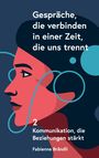 Text: „Gespräche, die verbinden in einer Zeit, die uns trennt. 2 Kommunikation, die Beziehungen stärkt. Fabienne Brändli.“ 

Illustration: Profil eines Gesichts mit abstrakten Formen und Linien.