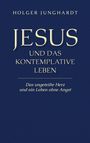 Holger Junghardt: Jesus und das kontemplative Leben, Buch