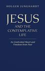 Text: "HOLGER JUNGHARDT JESUS AND THE CONTEMPLATIVE LIFE An Undivided Heart and Freedom from Fear." Blaues Cover.