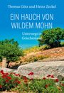„Thomas Götz und Heinz Zeckel, EIN HAUCH VON WILDEM MOHN, Unterwegs in Griechenland.“ Rote Mohnblumen und Olivenbäume.