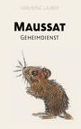 Text: "Karlheinz Lauber, Maussat, Geheimdienst". Eine gezeichnete Maus steht aufrecht und blickt nach oben.