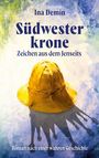 Titel: Südwesterkrone. Untertitel: Zeichen aus dem Jenseits. Autor: Ina Demin. Gelber Südwesterhut auf abstraktem Hintergrund.