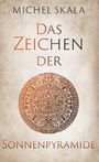 "Michel Skala, Das Zeichen der Sonnenpyramide." Darunter eine detailreiche, aztekische Sonnenscheibe in Brauntönen.