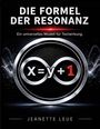 "Die Formel der Resonanz. Ein universelles Modell für Textwirkung, Verständnis und Entwicklung. Jeanette Leue." Silberne Unendlichkeitszeichen.